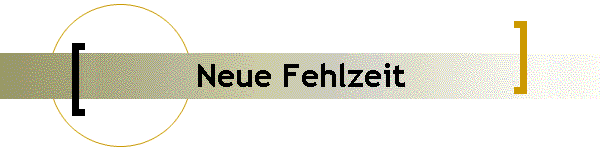 Neue Fehlzeit